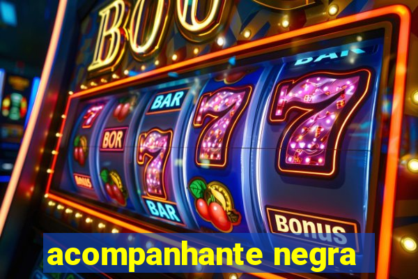 acompanhante negra